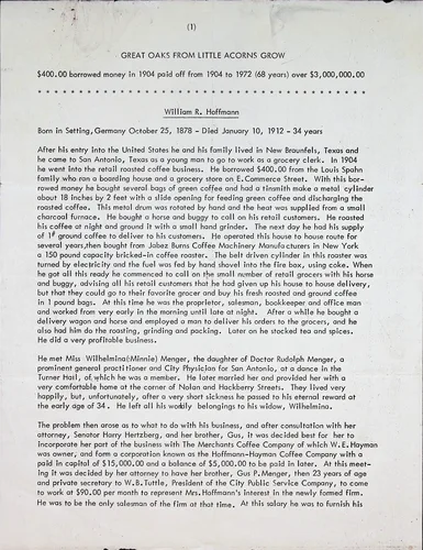 Wm. R. Hoffmann history, page 1 — 1904 — Typed document headed "GREAT OAKS FROM LITTLE ACORNS GROW" and "$400.00 borrowed money in 1904 paid off from 1904 to 1972 (68 years) over $3,000,000.00", then "William R. Hoffmann / Born in Setting, Germany October 25, 1878 - Died January 10, 1912 - 34 years". Recounts his immigration to New Braunfels and San Antonio, starting a retail roasted coffee business with "$400.00 from the Louis Spahn family", marrying "Miss Wilhelmina(Minnie) Menger, the daughter of Doctor Rudolph Menger", and forming the Hoffmann-Hayman Coffee Company with W. E. Hayman.